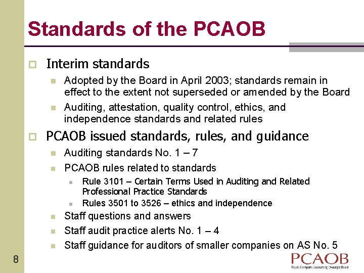 Standards of the PCAOB p Interim standards n n p Adopted by the Board