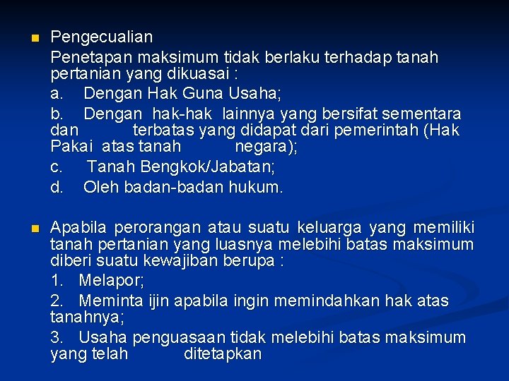n Pengecualian Penetapan maksimum tidak berlaku terhadap tanah pertanian yang dikuasai : a. Dengan