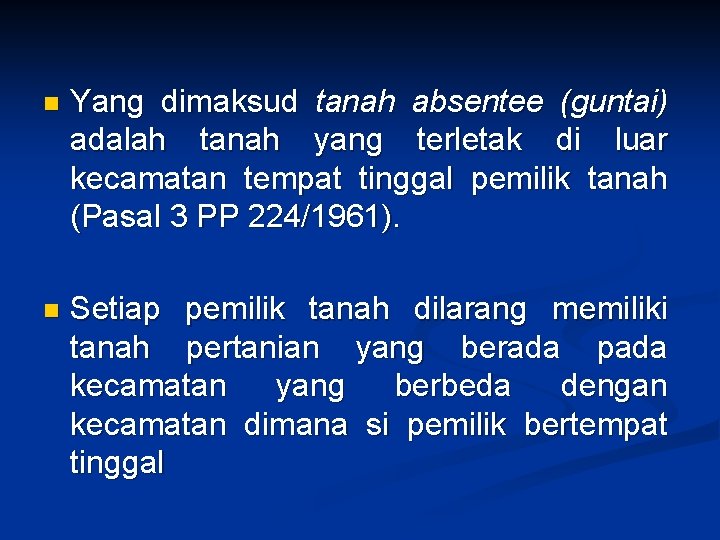 n Yang dimaksud tanah absentee (guntai) adalah tanah yang terletak di luar kecamatan tempat