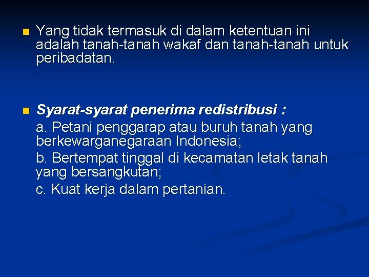 n Yang tidak termasuk di dalam ketentuan ini adalah tanah-tanah wakaf dan tanah-tanah untuk