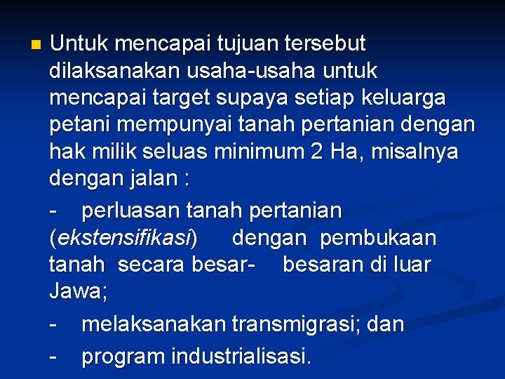 n Untuk mencapai tujuan tersebut dilaksanakan usaha-usaha untuk mencapai target supaya setiap keluarga petani