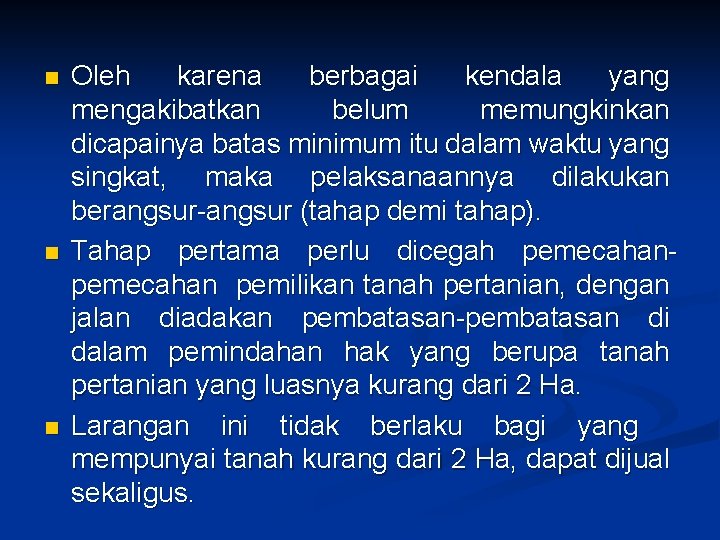 n n n Oleh karena berbagai kendala yang mengakibatkan belum memungkinkan dicapainya batas minimum