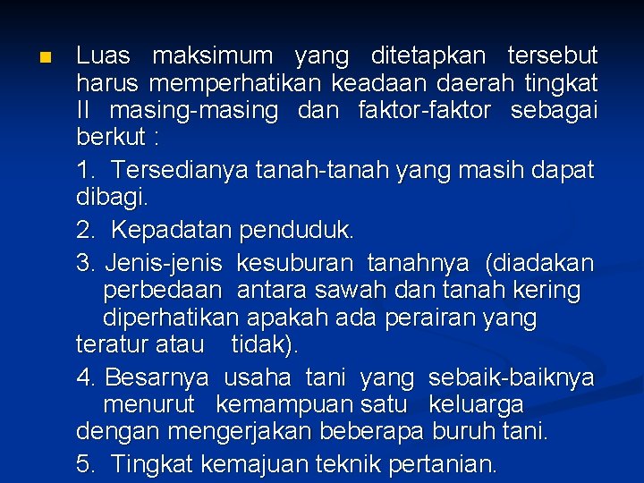 n Luas maksimum yang ditetapkan tersebut harus memperhatikan keadaan daerah tingkat II masing-masing dan