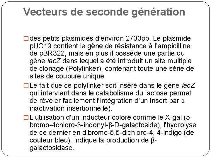 Vecteurs de seconde génération � des petits plasmides d’environ 2700 pb. Le plasmide p.