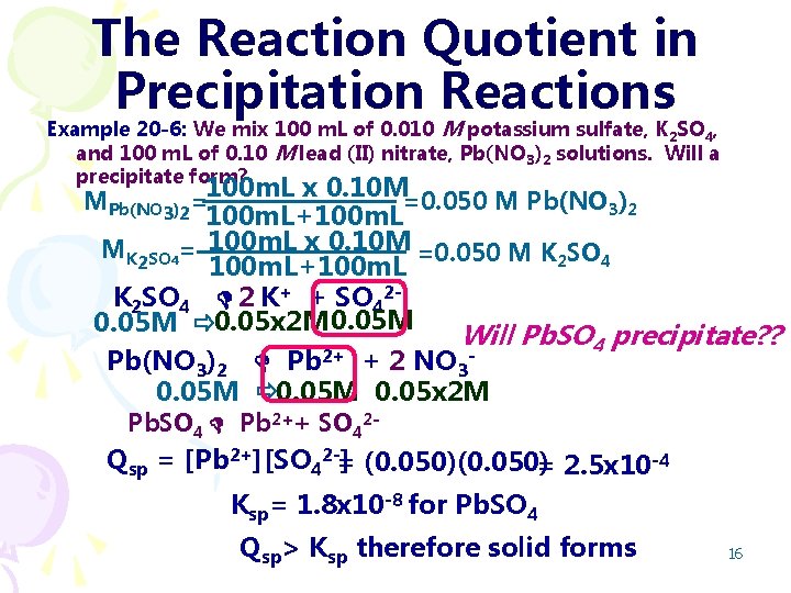 The Reaction Quotient in Precipitation Reactions Example 20 -6: We mix 100 m. L