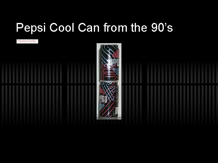 Pepsi Cool Can from the 90’s 