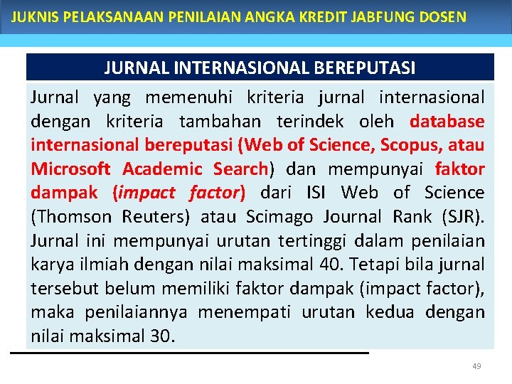 JUKNIS PELAKSANAAN PENILAIAN ANGKA KREDIT JABFUNG DOSEN JURNAL INTERNASIONAL BEREPUTASI Jurnal yang memenuhi kriteria