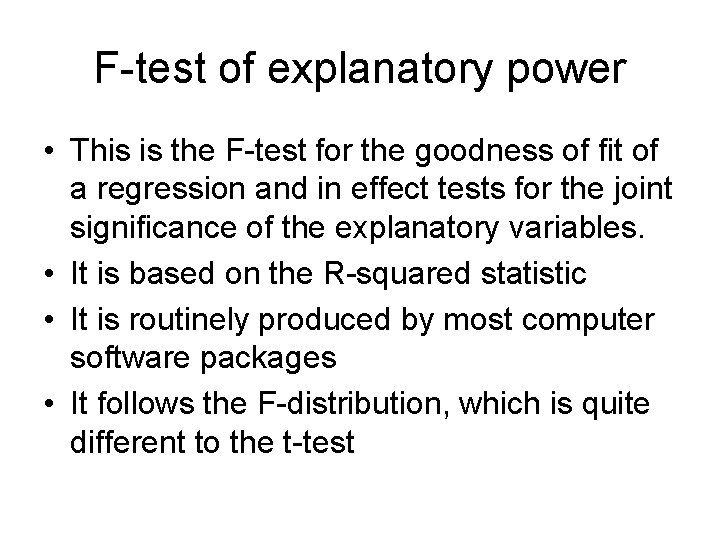 F-test of explanatory power • This is the F-test for the goodness of fit