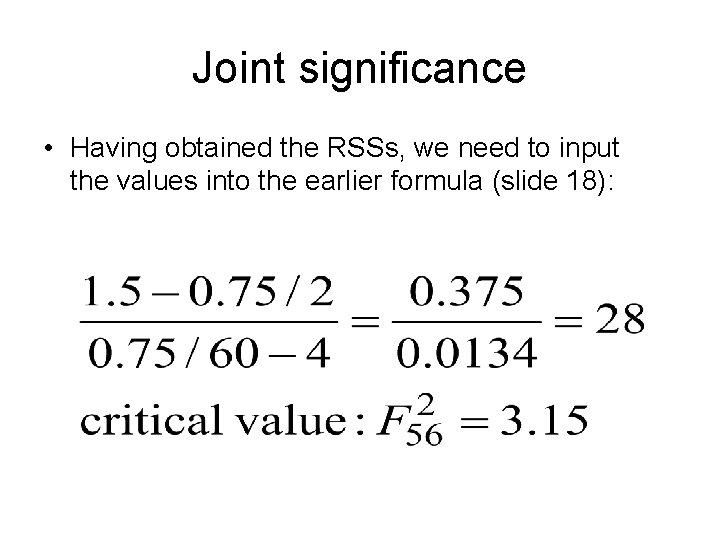 Joint significance • Having obtained the RSSs, we need to input the values into