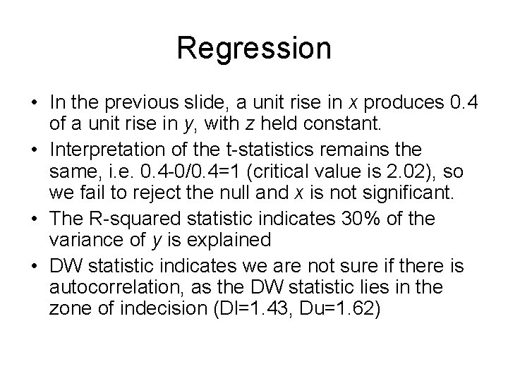 Regression • In the previous slide, a unit rise in x produces 0. 4