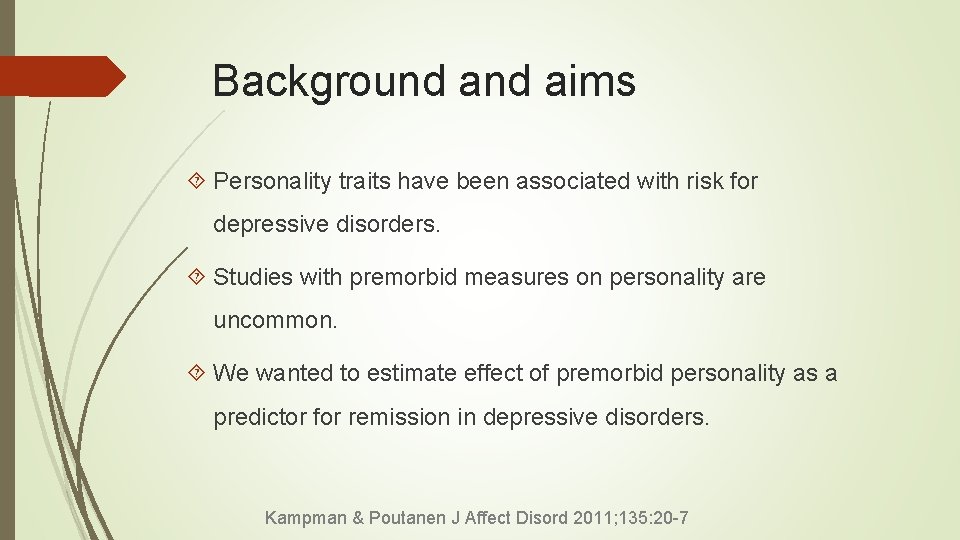 Background aims Personality traits have been associated with risk for depressive disorders. Studies with