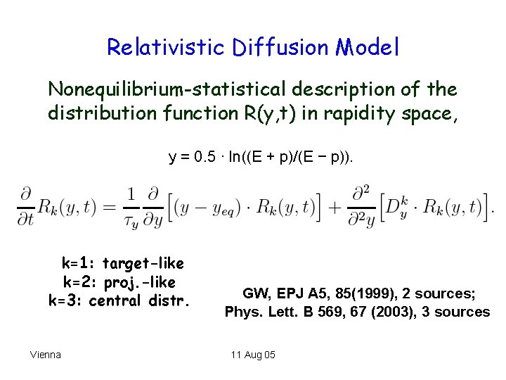 Relativistic Diffusion Model Nonequilibrium-statistical description of the distribution function R(y, t) in rapidity space,