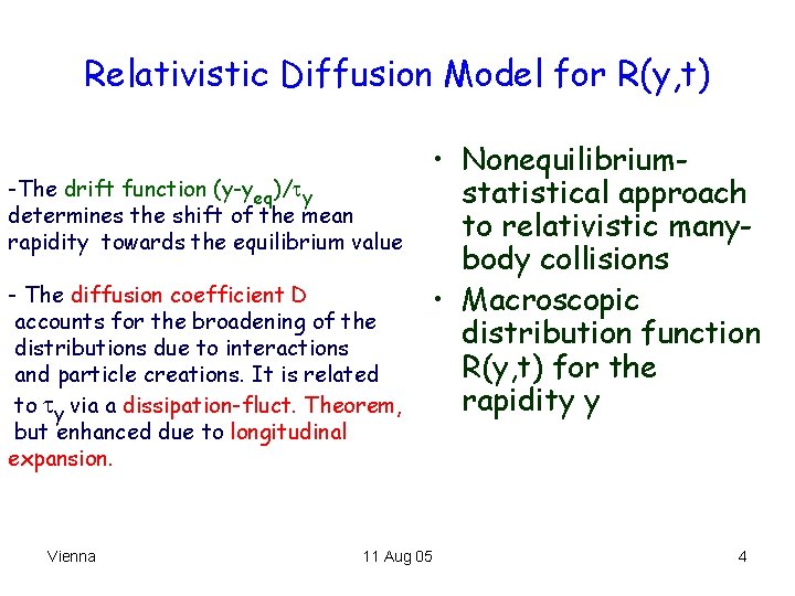Relativistic Diffusion Model for R(y, t) -The drift function (y-yeq)/ y determines the shift