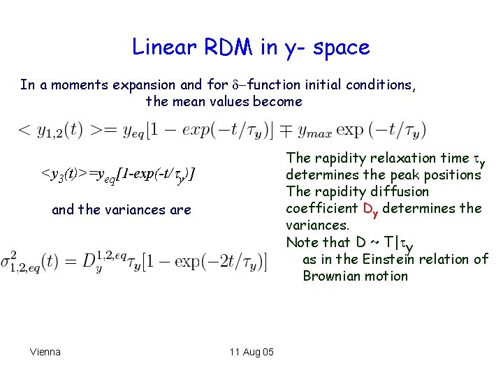 Linear RDM in y- space In a moments expansion and for function initial conditions,