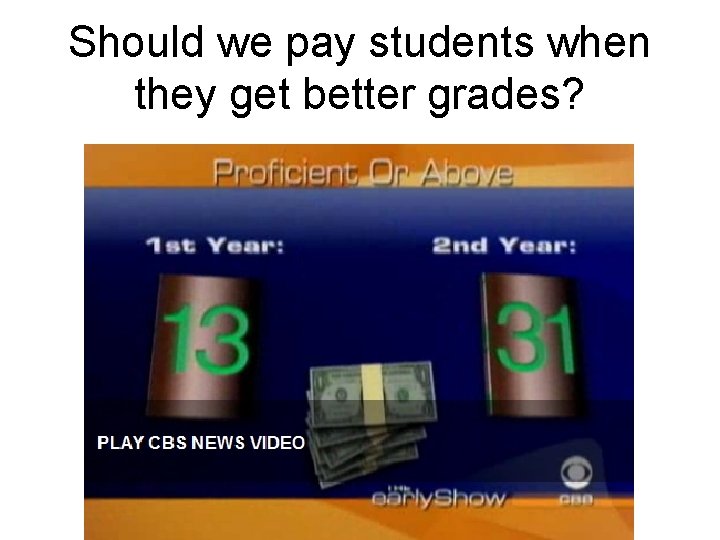 Should we pay students when they get better grades? 