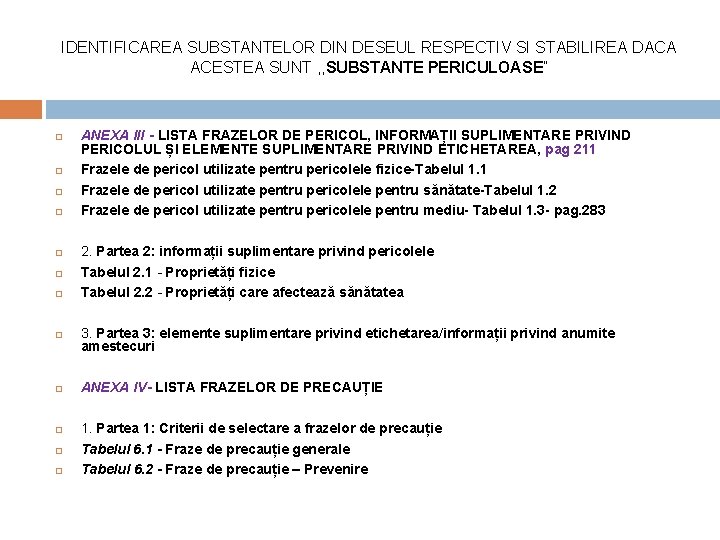 IDENTIFICAREA SUBSTANTELOR DIN DESEUL RESPECTIV SI STABILIREA DACA ACESTEA SUNT , , SUBSTANTE PERICULOASE”