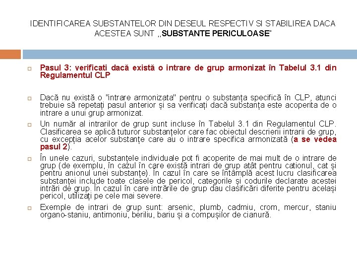 IDENTIFICAREA SUBSTANTELOR DIN DESEUL RESPECTIV SI STABILIREA DACA ACESTEA SUNT , , SUBSTANTE PERICULOASE”