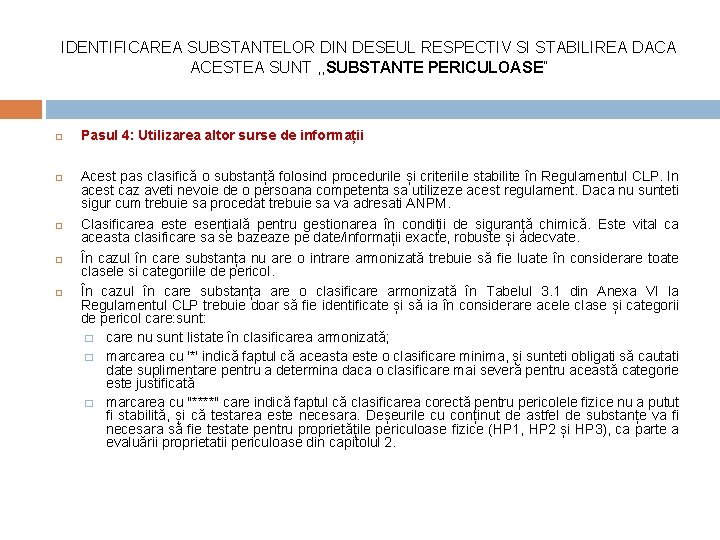 IDENTIFICAREA SUBSTANTELOR DIN DESEUL RESPECTIV SI STABILIREA DACA ACESTEA SUNT , , SUBSTANTE PERICULOASE”