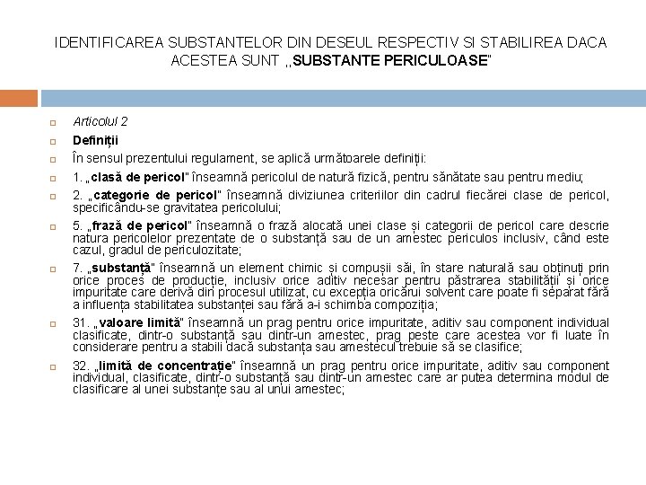 IDENTIFICAREA SUBSTANTELOR DIN DESEUL RESPECTIV SI STABILIREA DACA ACESTEA SUNT , , SUBSTANTE PERICULOASE”
