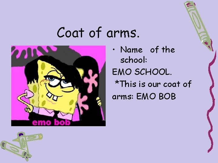 Coat of arms. • Name of the school: EMO SCHOOL. *This is our coat