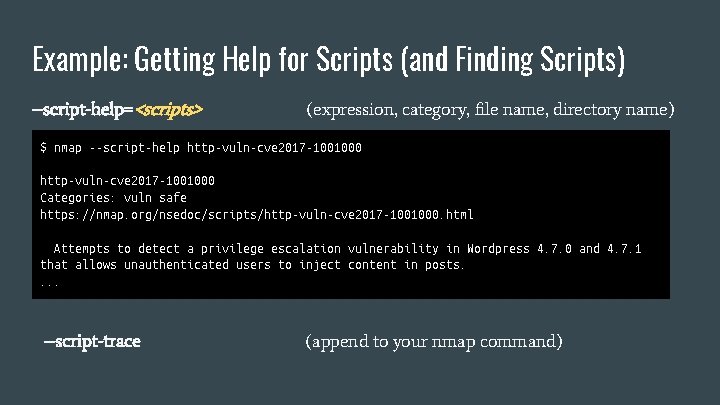 Example: Getting Help for Scripts (and Finding Scripts) --script-help=<scripts> (expression, category, file name, directory