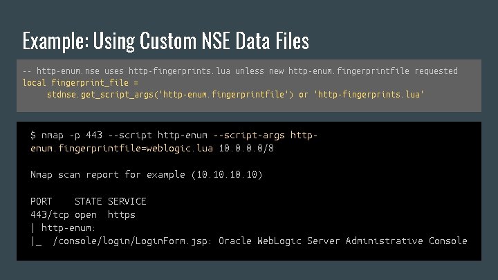 Example: Using Custom NSE Data Files -- http-enum. nse uses http-fingerprints. lua unless new