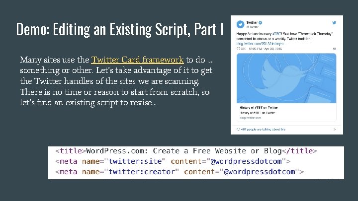 Demo: Editing an Existing Script, Part I Many sites use the Twitter Card framework