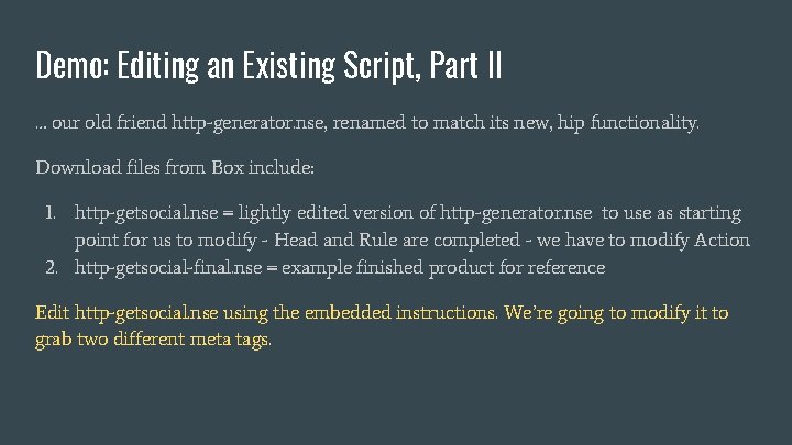 Demo: Editing an Existing Script, Part II … our old friend http-generator. nse, renamed