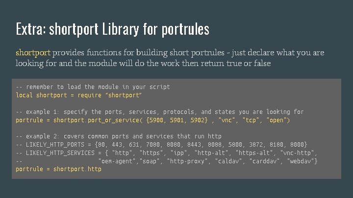Extra: shortport Library for portrules shortport provides functions for building short portrules - just