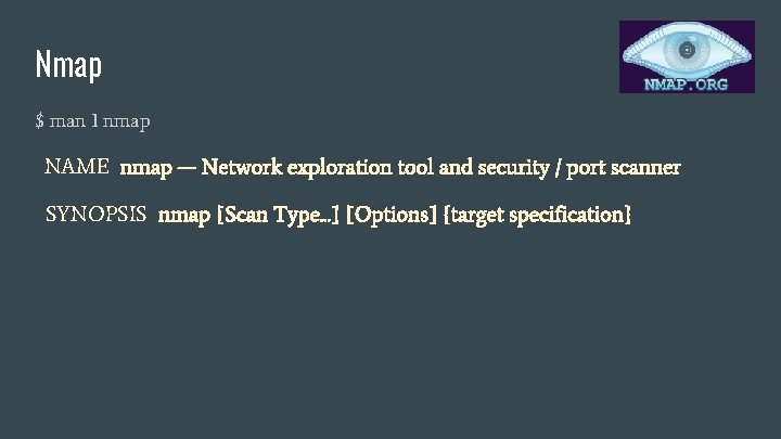 Nmap $ man 1 nmap NAME nmap — Network exploration tool and security /