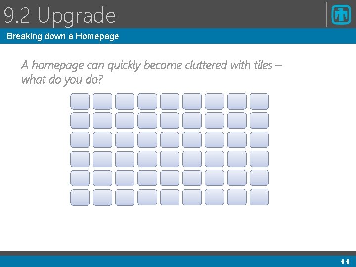 9. 2 Upgrade Breaking down a Homepage A homepage can quickly become cluttered with 9. 2 Upgrade Breaking down a Homepage A homepage can quickly become cluttered with