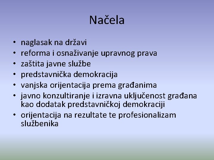 Načela naglasak na državi reforma i osnaživanje upravnog prava zaštita javne službe predstavnička demokracija