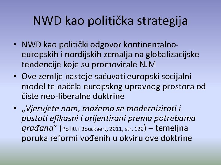NWD kao politička strategija • NWD kao politički odgovor kontinentalnoeuropskih i nordijskih zemalja na