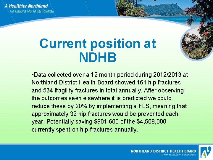 Current position at NDHB • Data collected over a 12 month period during 2012/2013