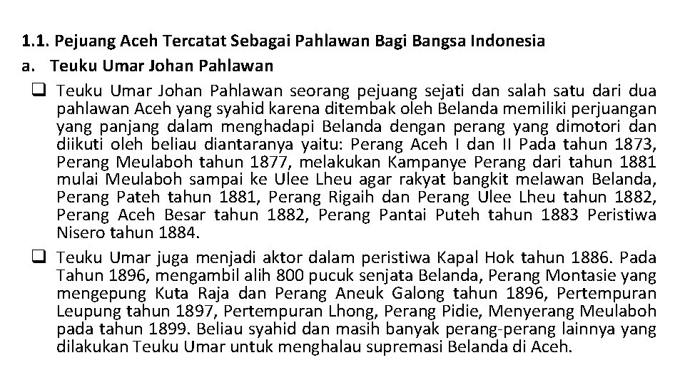 1. 1. Pejuang Aceh Tercatat Sebagai Pahlawan Bagi Bangsa Indonesia a. Teuku Umar Johan