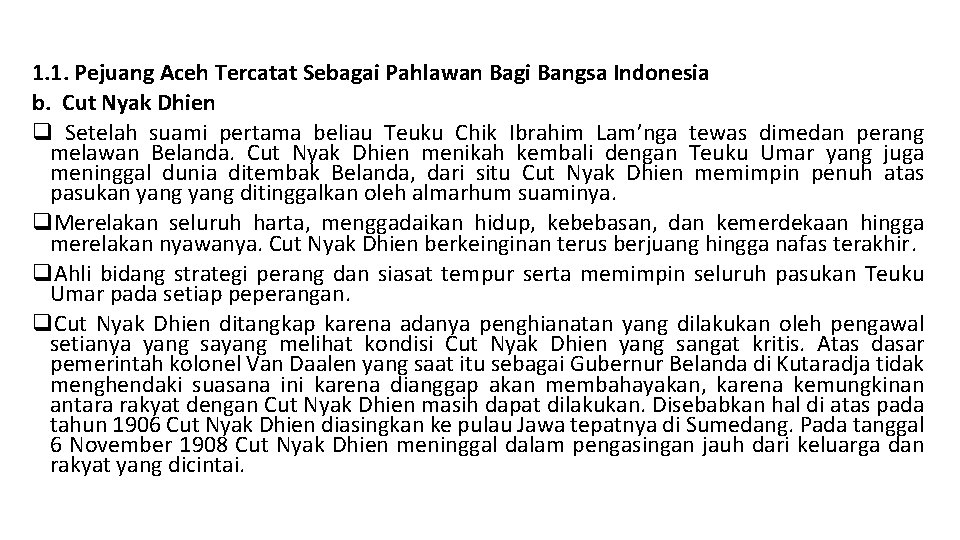 1. 1. Pejuang Aceh Tercatat Sebagai Pahlawan Bagi Bangsa Indonesia b. Cut Nyak Dhien