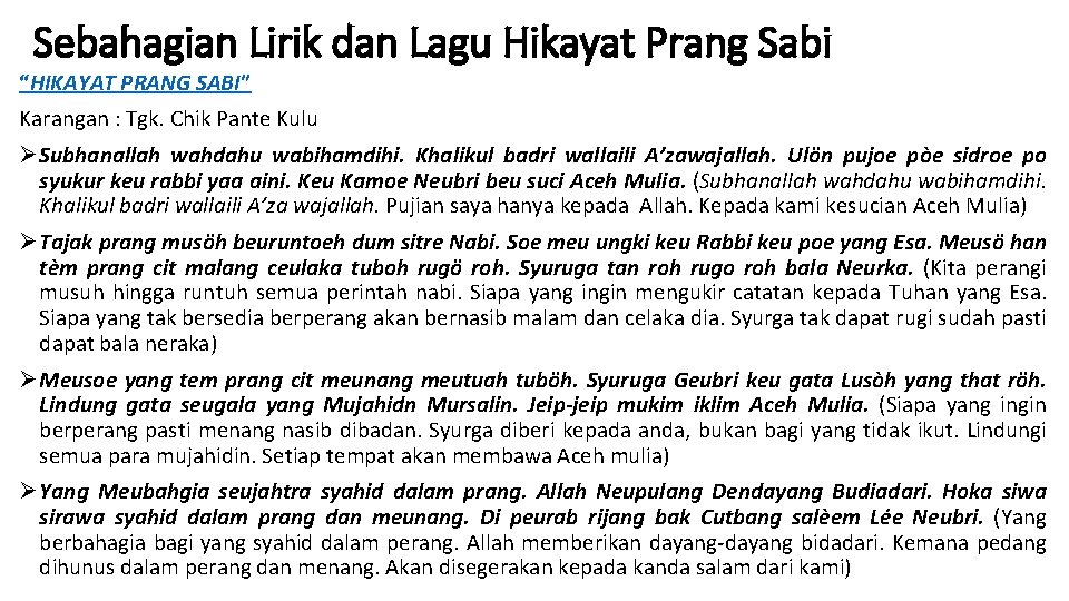 Sebahagian Lirik dan Lagu Hikayat Prang Sabi “HIKAYAT PRANG SABI” Karangan : Tgk. Chik