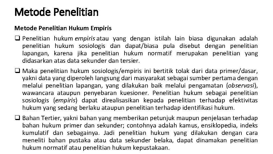 Metode Penelitian Hukum Empiris q Penelitian hukum empiris atau yang dengan istilah lain biasa