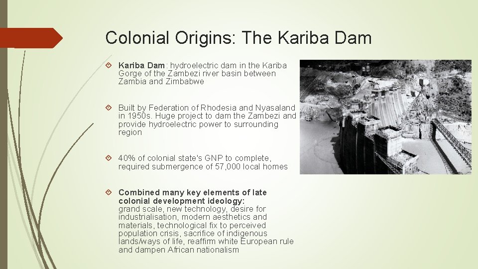 Colonial Origins: The Kariba Dam: hydroelectric dam in the Kariba Gorge of the Zambezi