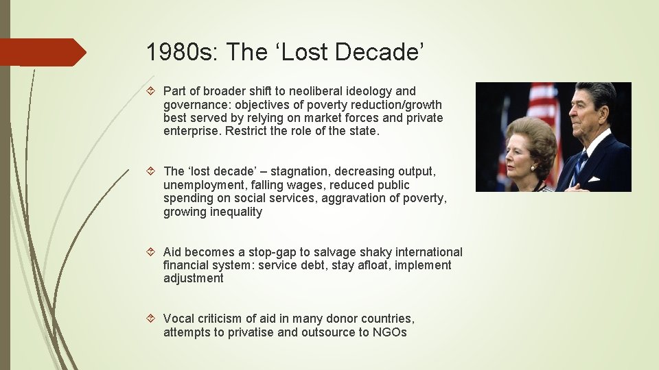 1980 s: The ‘Lost Decade’ Part of broader shift to neoliberal ideology and governance: