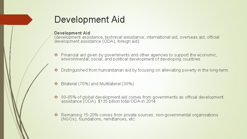 Development Aid (development assistance, technical assistance, international aid, overseas aid, official development assistance (ODA),