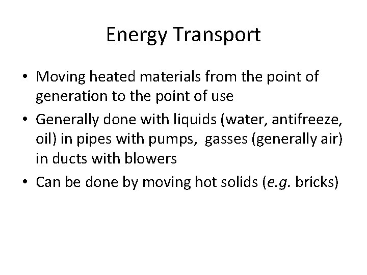 Energy Transport • Moving heated materials from the point of generation to the point