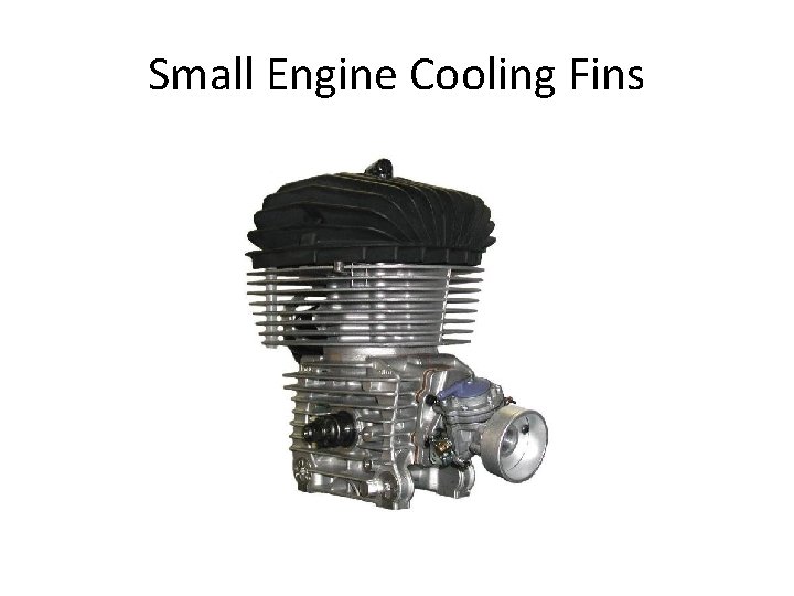 Small Engine Cooling Fins 