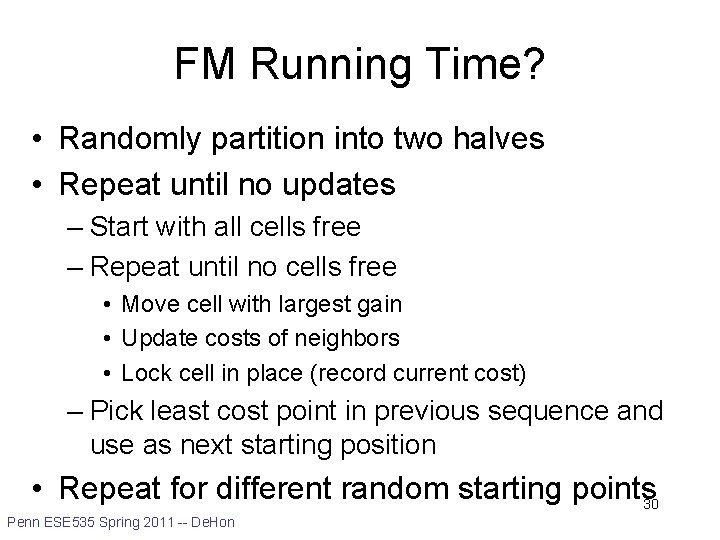 FM Running Time? • Randomly partition into two halves • Repeat until no updates