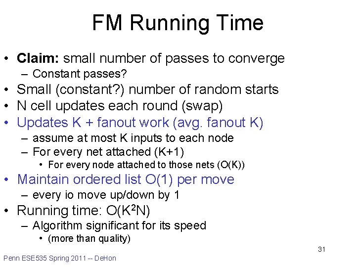 FM Running Time • Claim: small number of passes to converge – Constant passes?