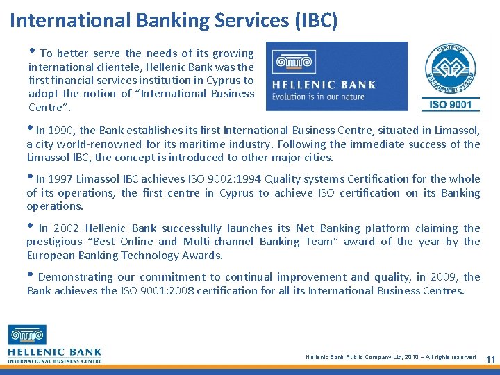 International Banking Services (IBC) • To better serve the needs of its growing international