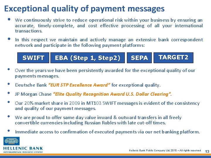 Exceptional quality of payment messages • • We continuously strive to reduce operational risk
