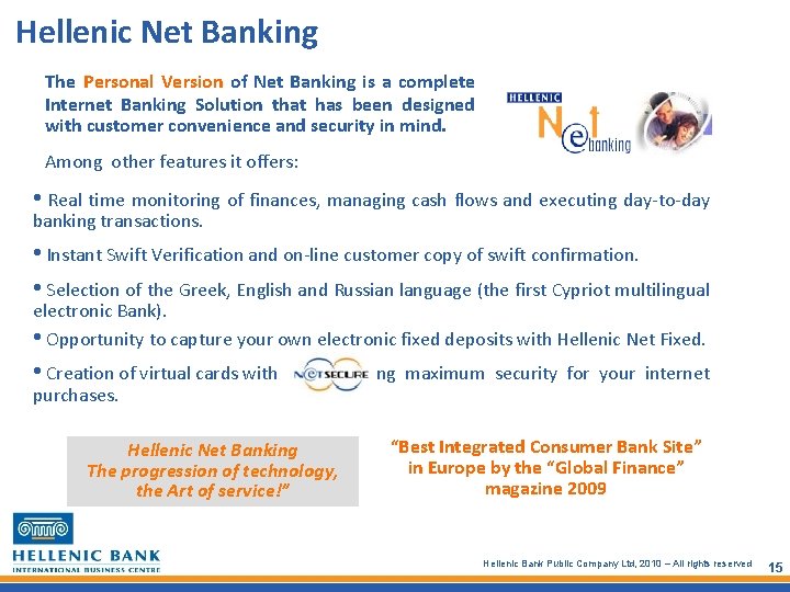 Hellenic Net Banking The Personal Version of Net Banking is a complete Internet Banking