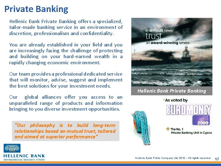 Private Banking Hellenic Bank Private Banking offers a specialized, tailor-made banking service in an