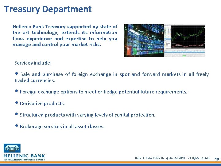 Treasury Department Hellenic Bank Treasury supported by state of the art technology, extends its